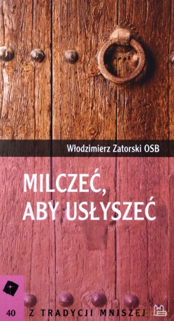 Milczeć, aby usłyszeć - Włodzimierz Zatorski [KSIĄŻKA]