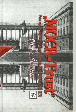 MOCR-Trust Polski wywiad wojskowy a sowiecka operacja dezinformacyjna (1921-1927) - Marek Świerczek [KSIĄŻKA]