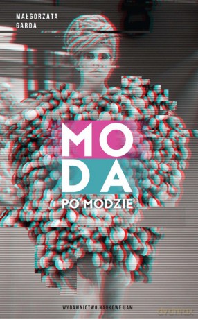 Moda po modzie. - Malgorzata Garda [KSIĄŻKA]
