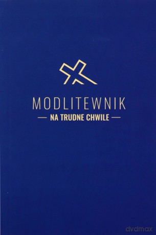 Modlitewnik na trudne chwile [KSIĄŻKA]