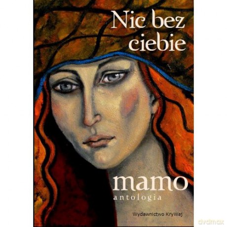 Nic bez ciebie mamo [KSIĄŻKA]