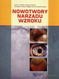 Nowotwory narządu wzroku - J. Kański Jacek, Krystyna Pecold [KSIĄŻKA]