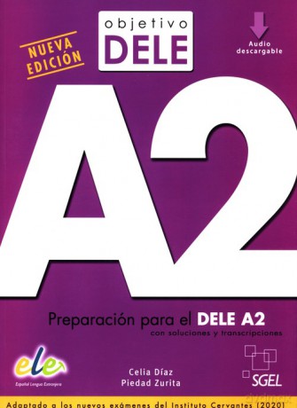 Objetivo DELE A2 Nueva edición - Celia Díaz Fernández, Piedad Zurita Sáenz de Navarrete [KSIĄŻKA]