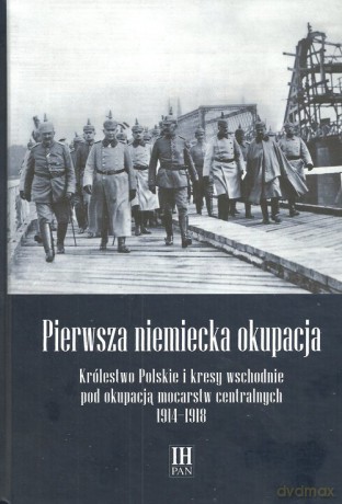 Pierwsza niemiecka okupacja [KSIĄŻKA]