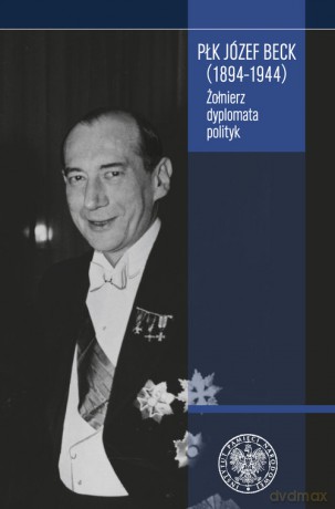 Płk Józef Beck (1894-1944) [KSIĄŻKA]