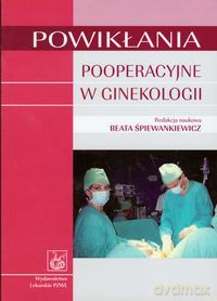 Powikłania pooperacyjne w ginekologii - Beata Śpiewankiewicz [KSIĄŻKA]