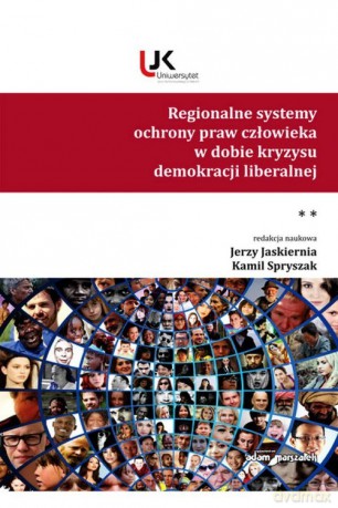 Regionalne systemy ochrony praw człowieka w dobie kryzysu demokracji liberalnej (Tom 2) [KSIĄŻKA]