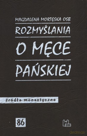 Rozmyślania o męce pańskiej - Magdalena Mortęska [KSIĄŻKA]