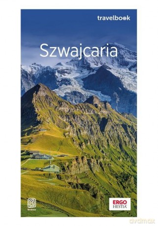 Szwajcaria oraz Liechtenstein Travelbook - Beata Pomykalska, Paweł Pomykalski [KSIĄŻKA]