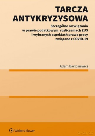 Tarcza antykryzysowa - Adam Bartosiewicz [KSIĄŻKA]