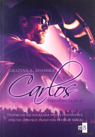 Teksański klan. Carlos - Grażyna A. Adamska [KSIĄŻKA]