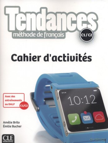 Tendances Niveau C1/C2 Cahier d'activités - Amélie Brito, Emilie Bucher [KSIĄŻKA]