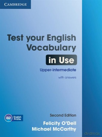 Test your English Vocabulary in Use Upper-intermediate with answers - Felicity O'Dell, Michael McCarthy [KSIĄŻKA]