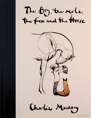 The Boy, The Mole, The Fox and The Horse - Charlie Mackesy [KSIĄŻKA]