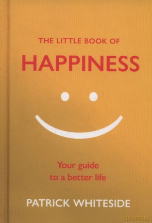 The Little Book of Happiness - Patrick Whiteside [KSIĄŻKA]