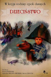 W kręgu rodziny epok dawnych Dzieciństwo [KSIĄŻKA]