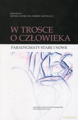 W trosce o człowieka [KSIĄŻKA]
