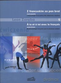 Z francuskim za pan brat 1 ćwiczenia z frazeologii francuskiej dla młodzieży szkolnej - Leon Zaręba [KSIĄŻKA]