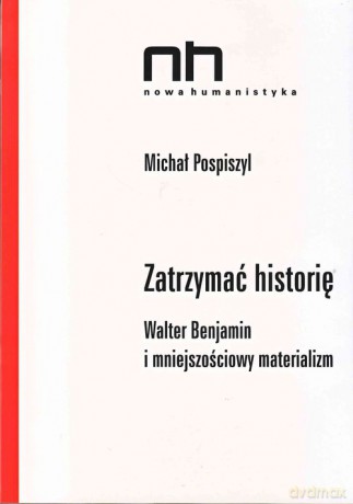 Zatrzymać historię - Michał Pospiszyl [KSIĄŻKA]