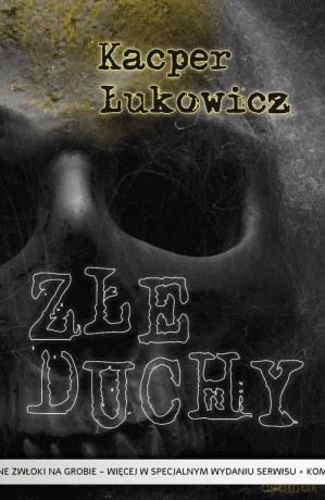 Złe duchy - Łukowicz Kacper [KSIĄŻKA]