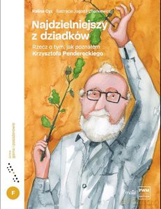 Najdzielniejszy z dziadków. Rzecz o tym, jak poznałem Krzysztofa Pendereckiego - Kalina Cyz [KSIĄŻKA]