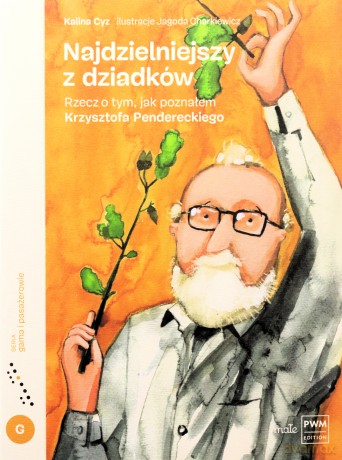 Najdzielniejszy z dziadków. Rzecz o tym, jak poznałem Krzysztofa Pendereckiego - Kalina Cyz [KSIĄŻKA]