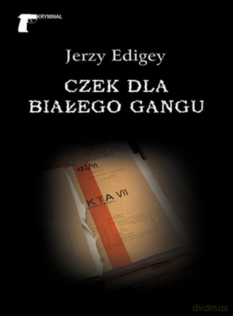 Czek dla białego gangu - Jerzy Edigey [KSIĄŻKA]