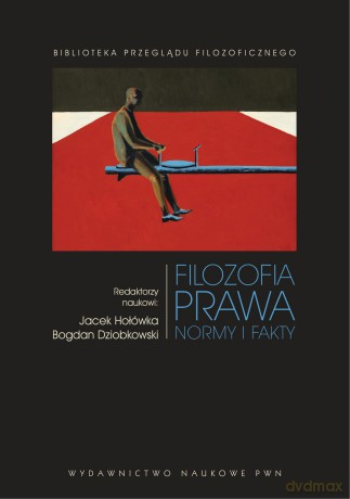 Filozofia prawa. Normy i fakty - Bogdan Dziobkowski, Jacek Hołówka [KSIĄŻKA]