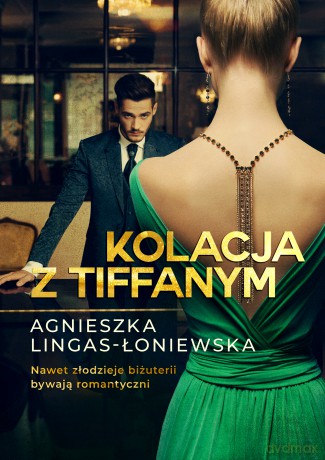 Kolacja z Tiffanym - Agnieszka Lingas-Łoniewska [KSIĄŻKA]