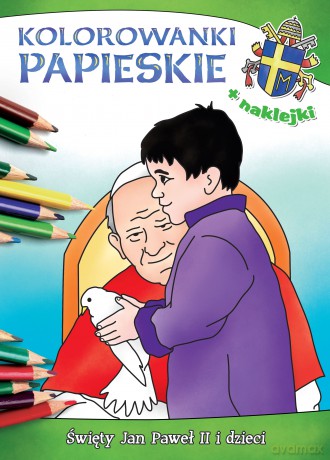 Kolorowanki papieskie. Święty Jan Paweł II i dzieci - Anna Wiśnicka, Ireneusz Korpyś [KSIĄŻKA]