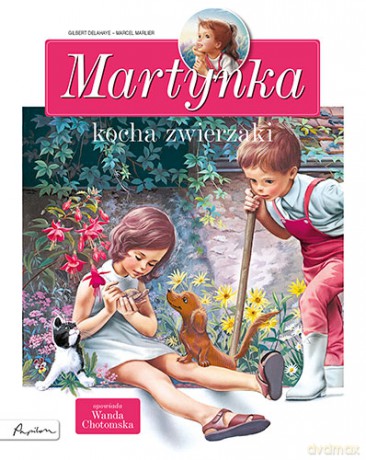 Martynka kocha zwierzaki - Gilbert Delahaye [KSIĄŻKA]