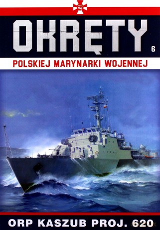 ORP Kaszub proj. 620. Okręty Polskiej Marynarki Wojennej (Tom 6) [KSIĄŻKA]