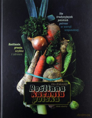 Roślinna kuchnia polska - Ida Kulawik [KSIĄŻKA]