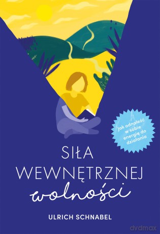 Siła wewnętrznej wolności - Urlich Schnabel [KSIĄŻKA]