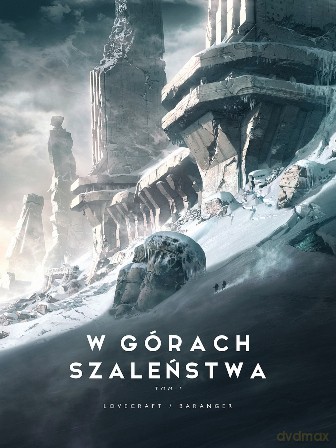 W górach szaleństwa album (Tom 1) - Howard Phillips Lovecraft, Francoise Baranger [KSIĄŻKA]