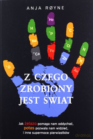 Z czego zrobiony jest świat - Anja Royne [KSIĄŻKA]