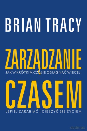 Zarządzanie czasem - Brian Tracy [KSIĄŻKA]