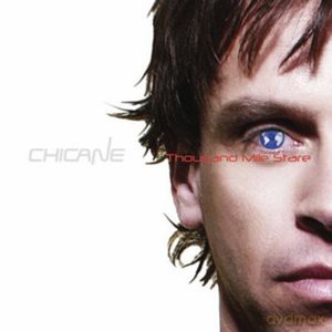 Chicane: Thousand Mile Stare [CD]