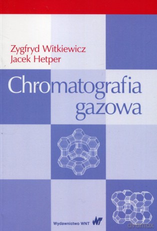 Chromatografia gazowa - Zygfryd Witkiewicz, Jacek Hetper [KSIĄŻKA]
