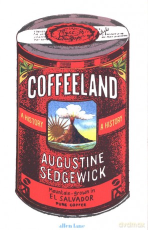 Coffeeland: A History - Sedgewick Augustine [KSIĄŻKA]