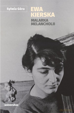 Ewa Kierska Malarka melancholii - Góra Sylwia [KSIĄŻKA]