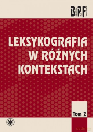 Leksykografia w różnych kontekstach [KSIĄŻKA]
