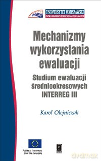Mechanizmy wykorzystania ewaluacji [KSIĄŻKA]