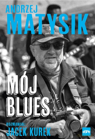 Mój blues - Matysik Andrzej [KSIĄŻKA]