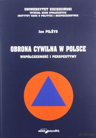Obrona cywilna w Polsce - Pilżys Jan [KSIĄŻKA]