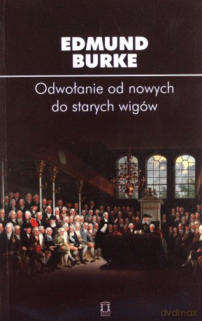 Odwołanie od nowych do starych wigów - Burke Edmund [KSIĄŻKA]