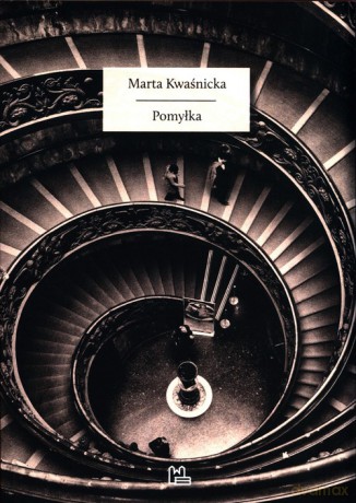 Pomyłka - Kwaśnicka Marta [KSIĄŻKA]