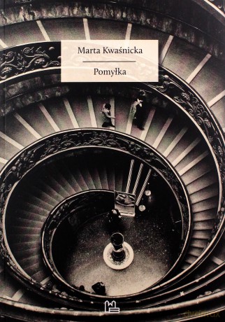 Pomyłka - Kwaśnicka Marta [KSIĄŻKA]