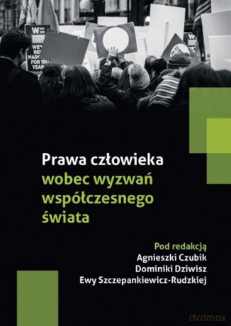 Prawa człowieka wobec wyzwań współczesnego świata [KSIĄŻKA]