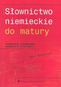 Słownictwo niemieckie do matury - Magdalena Jaworowska, Magdalena Zielińska [KSIĄŻKA]